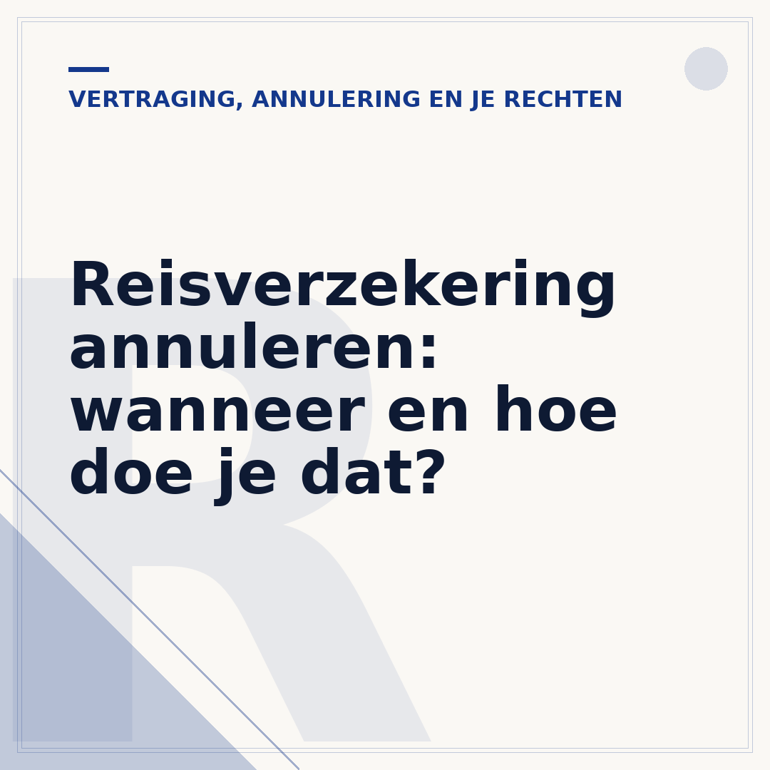 Reisverzekering annuleren: wanneer en hoe doe je dat?