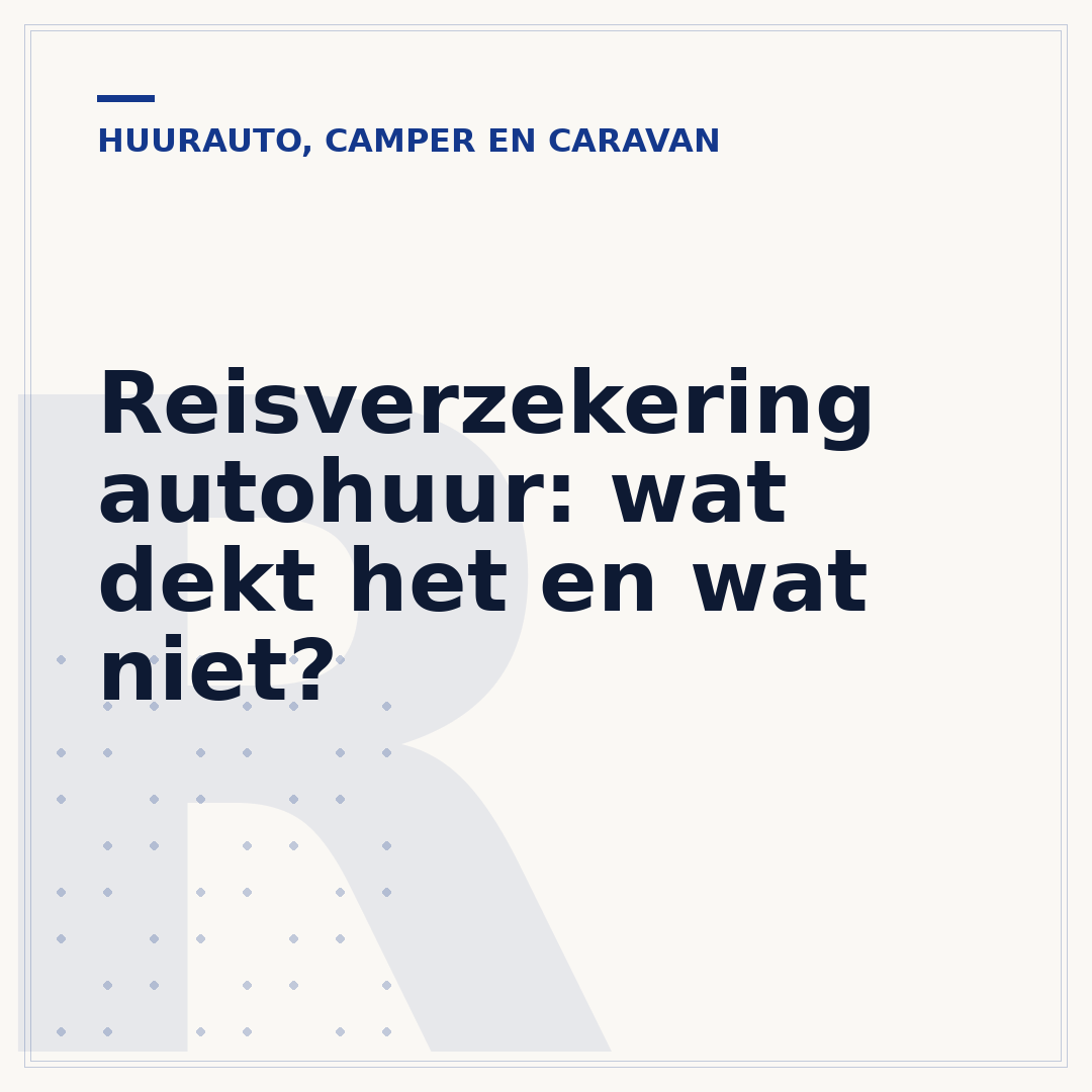 Reisverzekering autohuur: wat dekt het en wat niet?