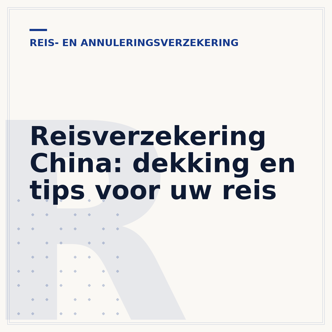 Reisverzekering China: dekking en tips voor uw reis