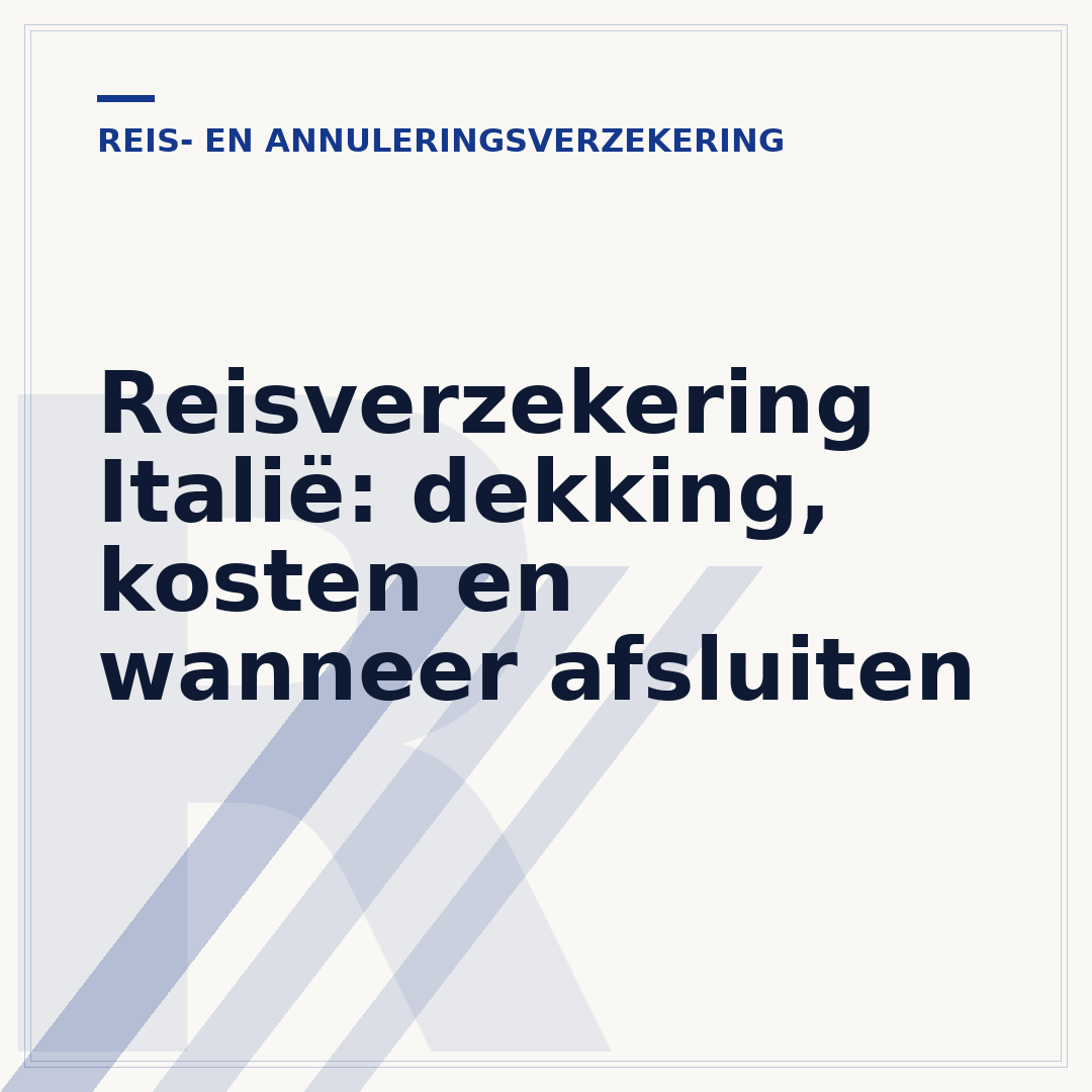 Reisverzekering Italië: dekking, kosten en wanneer afsluiten