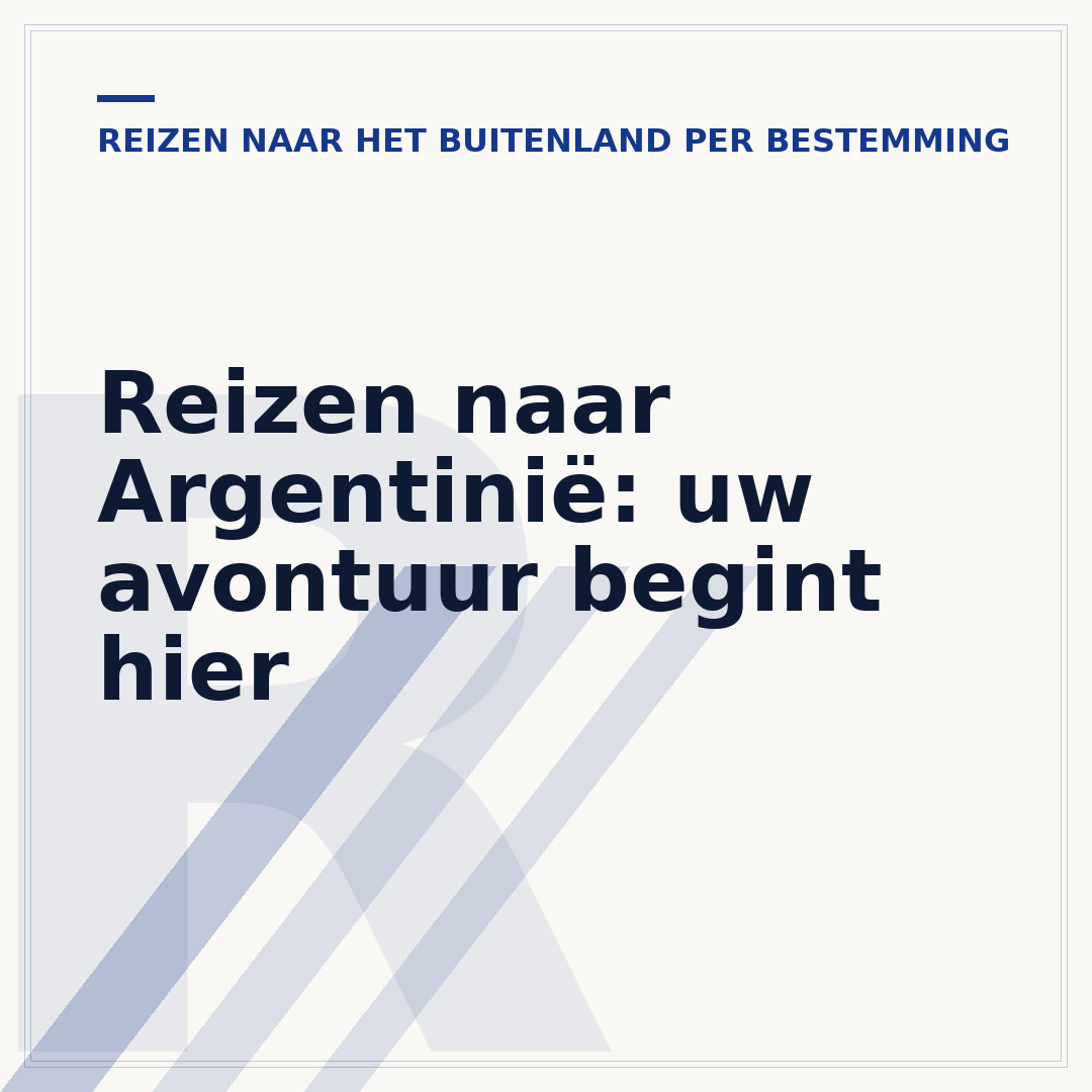 Reizen naar Argentinië: uw avontuur begint hier