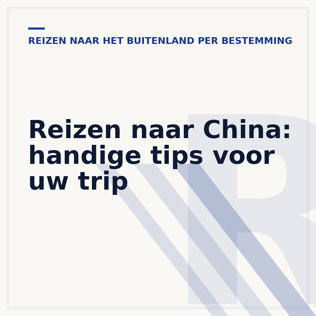 Reizen naar China: handige tips voor uw trip
