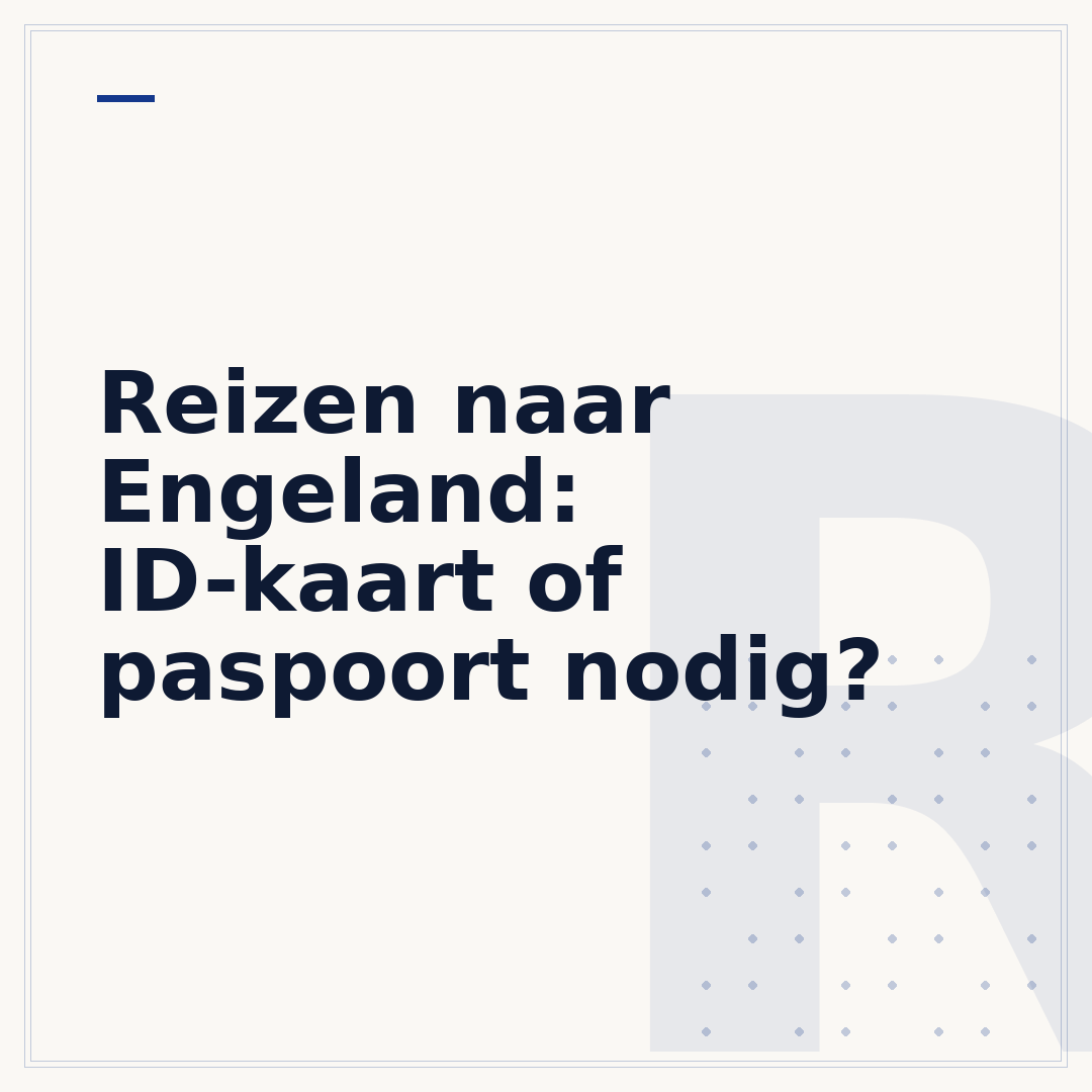 Reizen naar Engeland: ID-kaart of paspoort nodig?