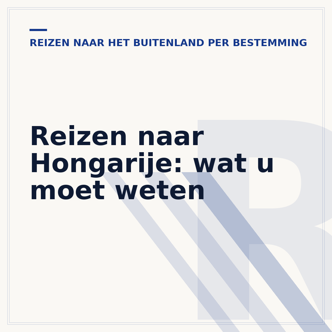 Reizen naar Hongarije: wat u moet weten