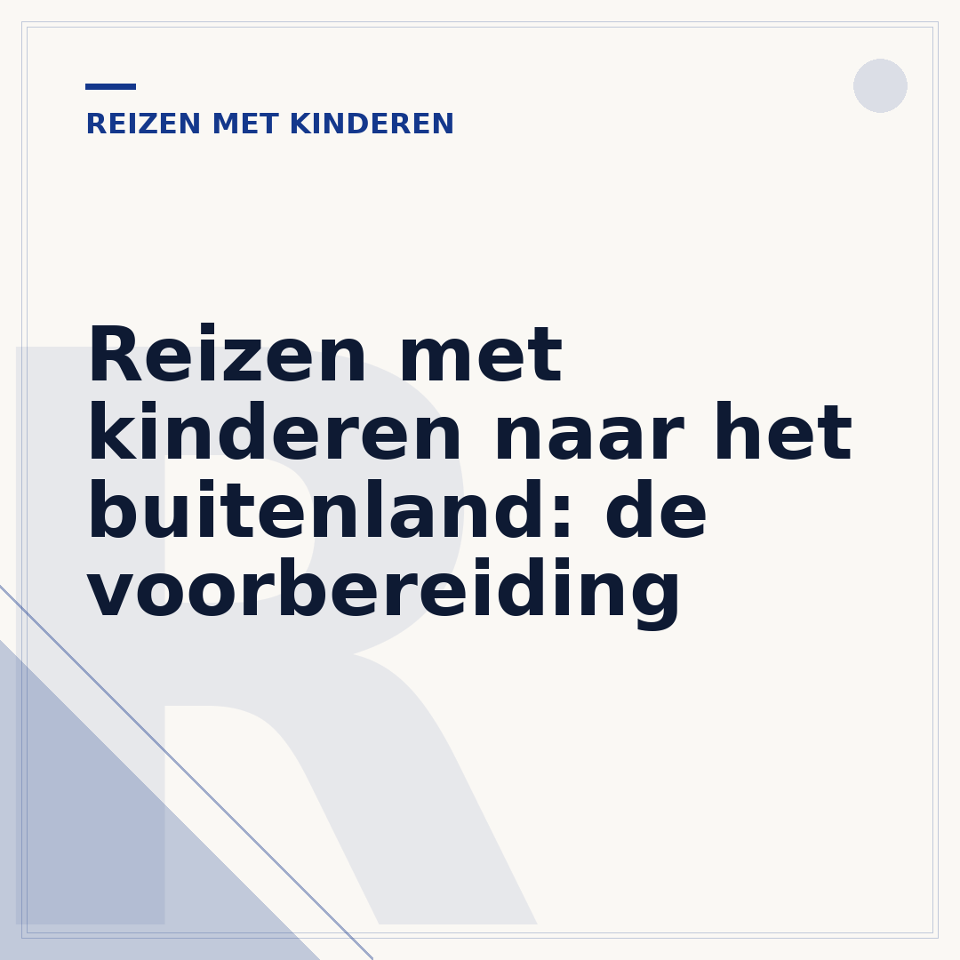 Reizen met kinderen naar het buitenland: de voorbereiding
