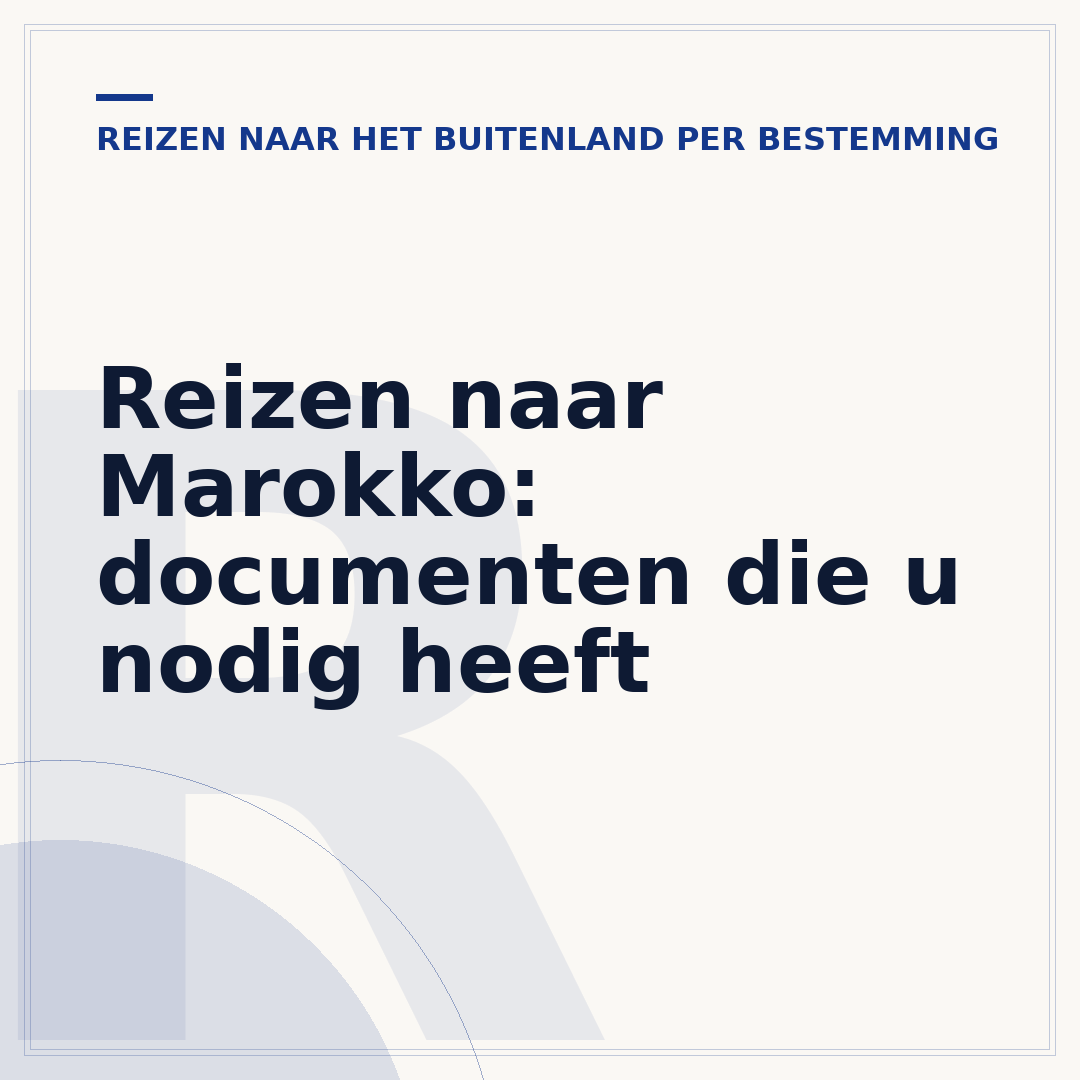Reizen naar Marokko: documenten die u nodig heeft