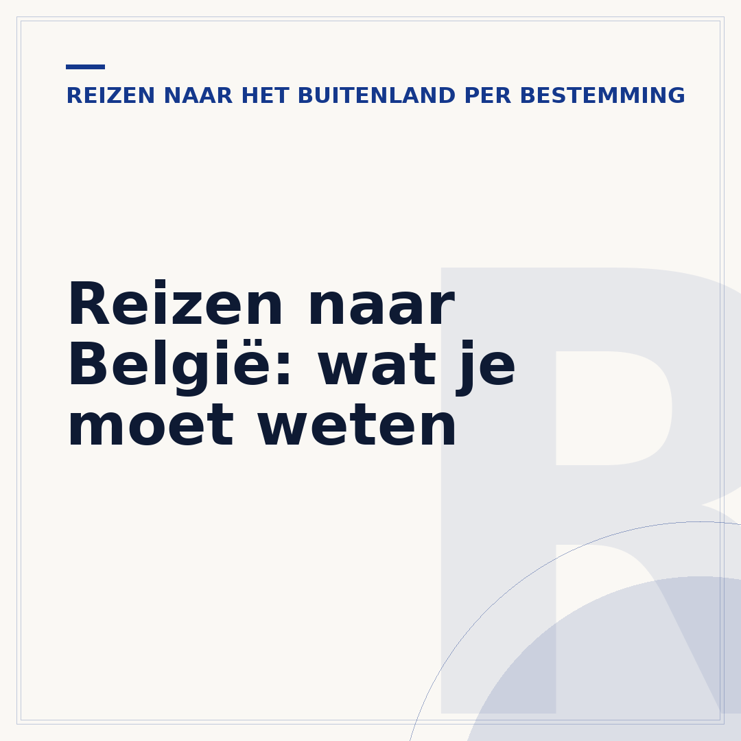 Reizen naar België: wat je moet weten
