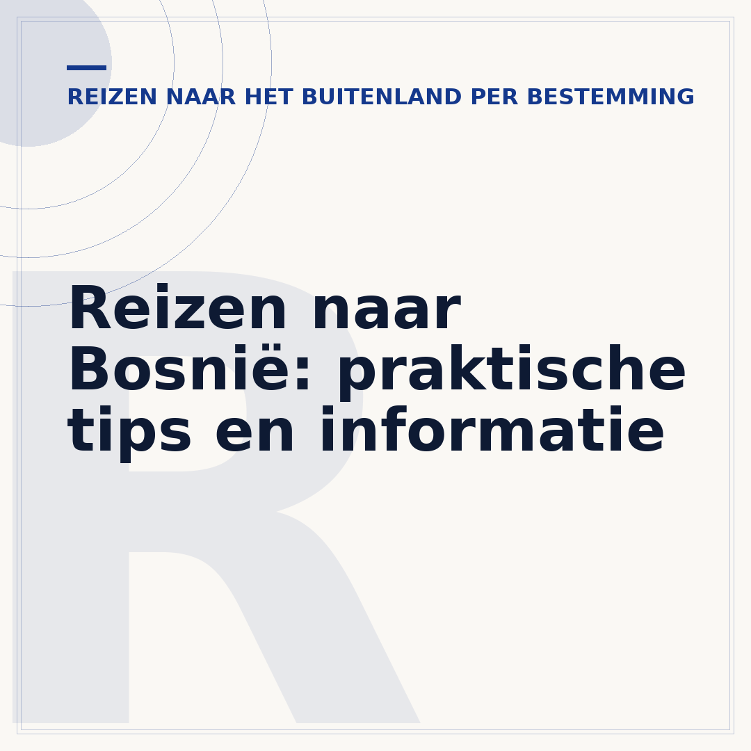 Reizen naar Bosnië: praktische tips en informatie