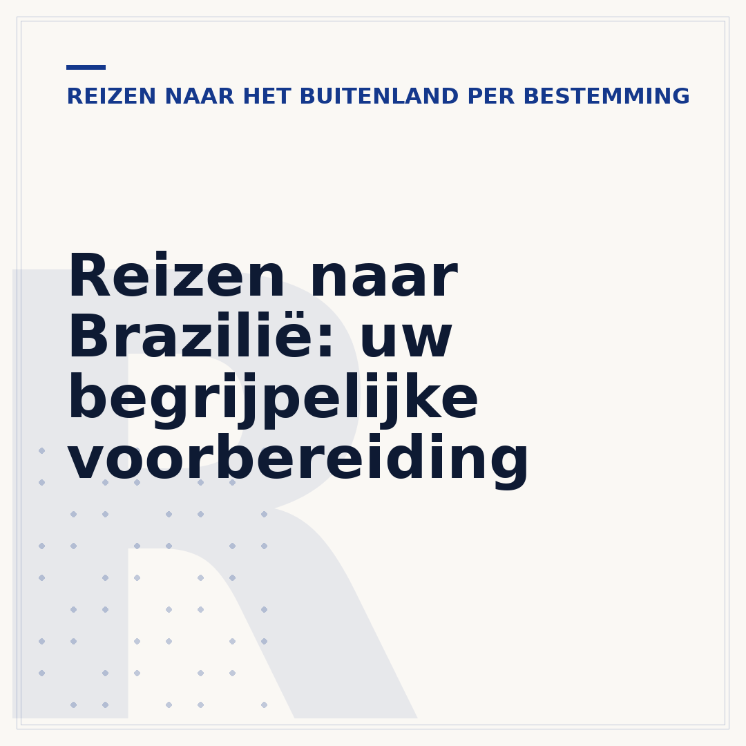 Reizen naar Brazilië: uw begrijpelijke voorbereiding