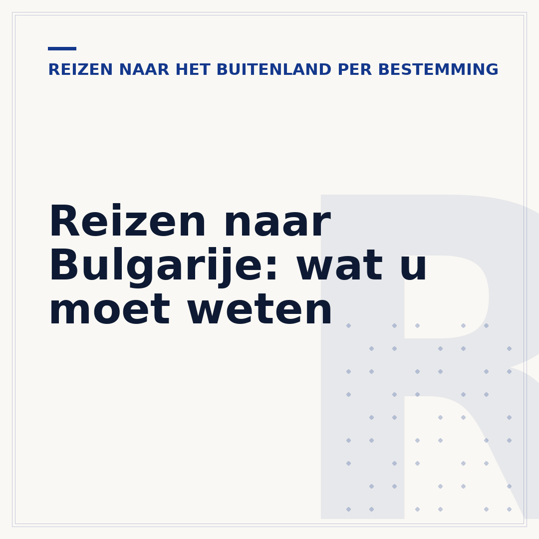 Reizen naar Bulgarije: wat u moet weten