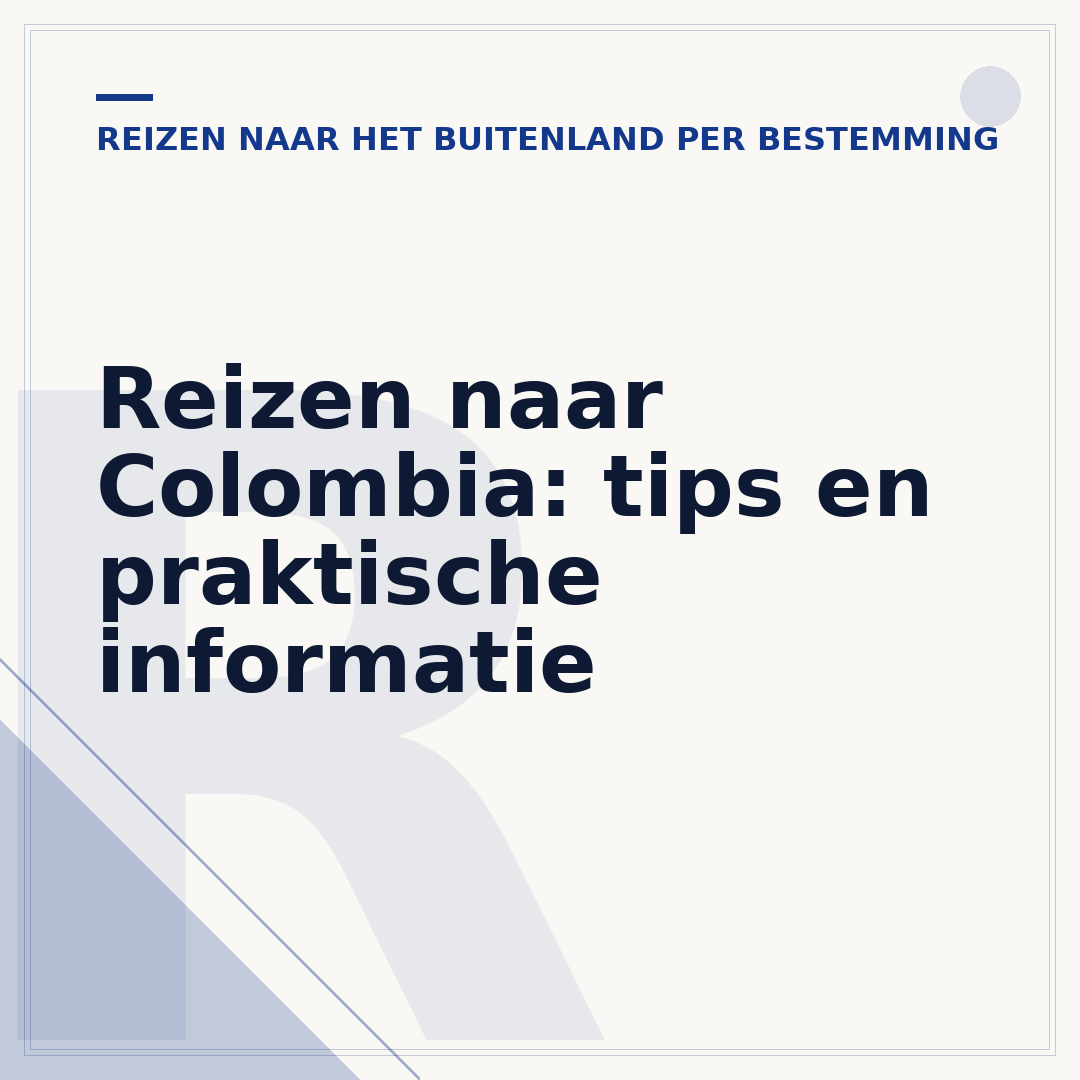 Reizen naar Colombia: tips en praktische informatie
