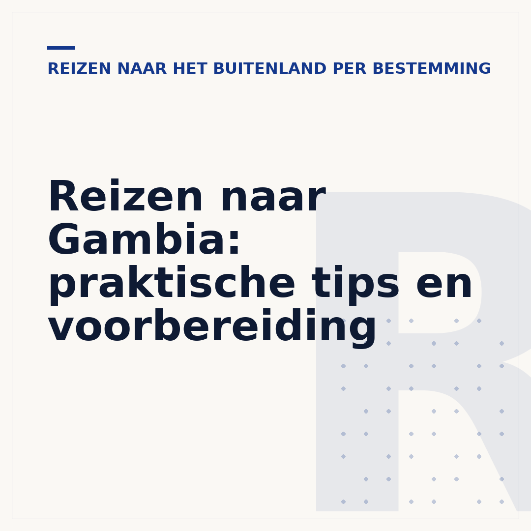 Reizen naar Gambia: praktische tips en voorbereiding