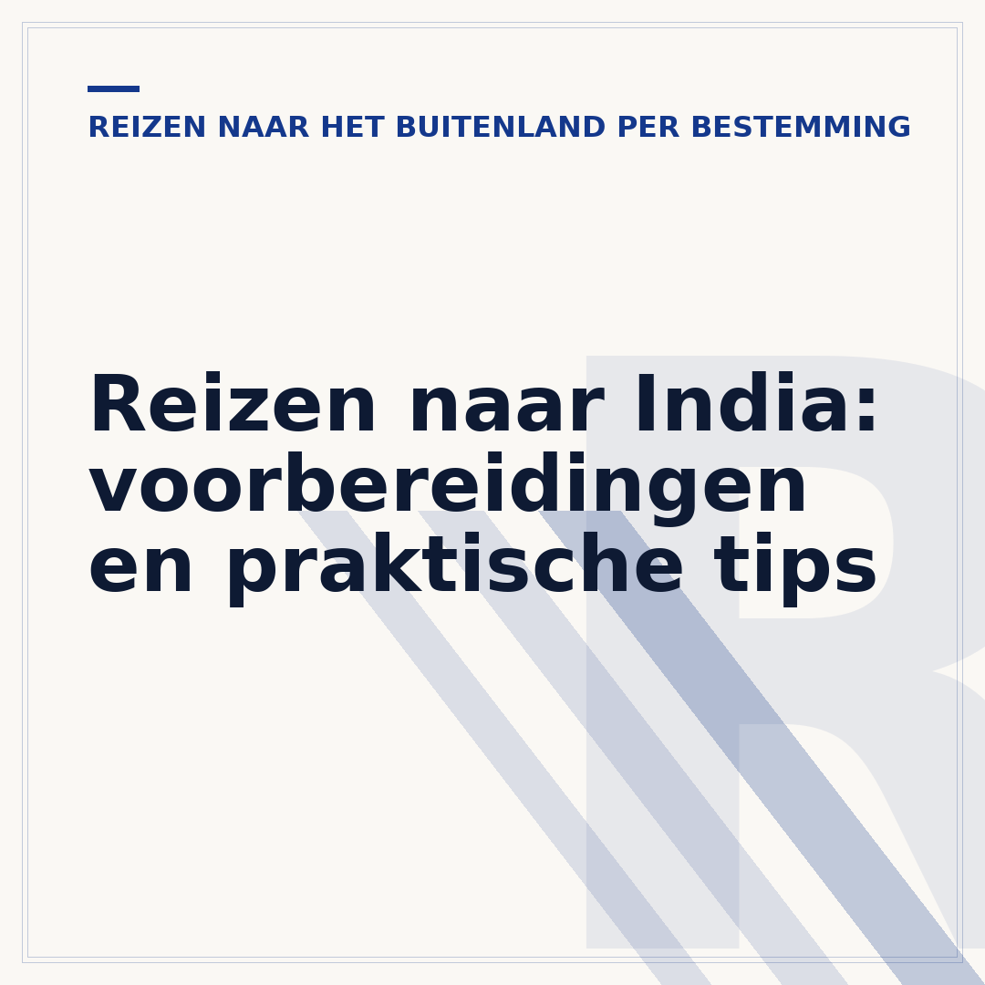 Reizen naar India: voorbereidingen en praktische tips