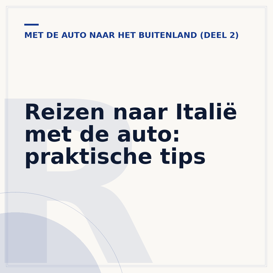 Reizen naar Italië met de auto: praktische tips