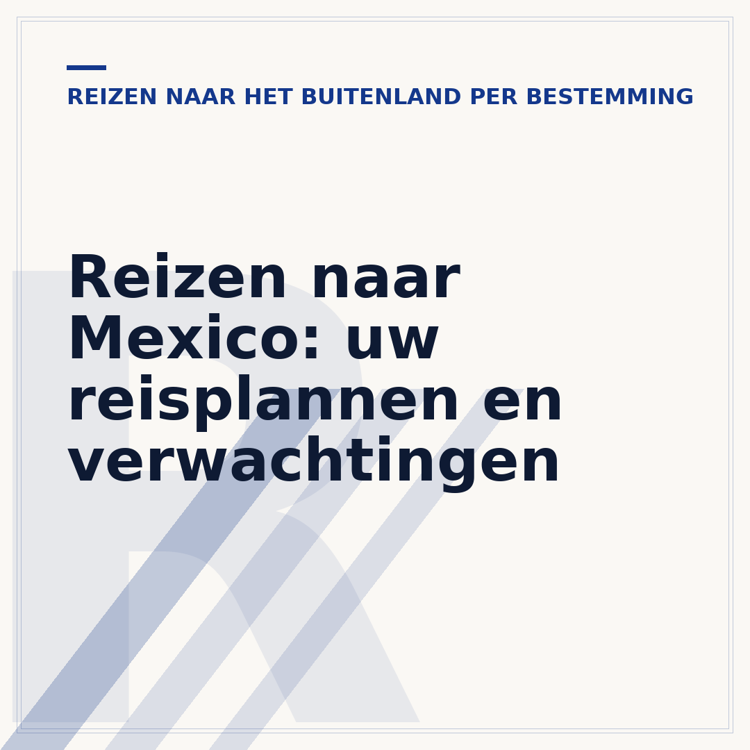 Reizen naar Mexico: uw reisplannen en verwachtingen