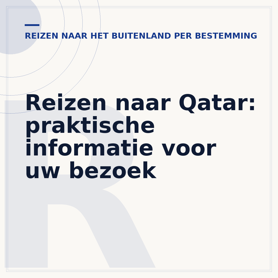 Reizen naar Qatar: praktische informatie voor uw bezoek