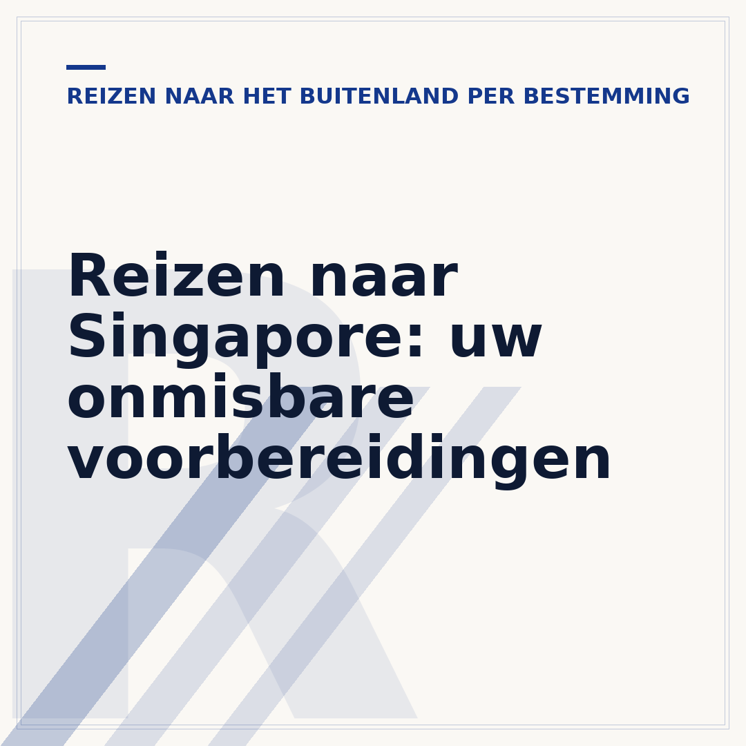 Reizen naar Singapore: uw onmisbare voorbereidingen