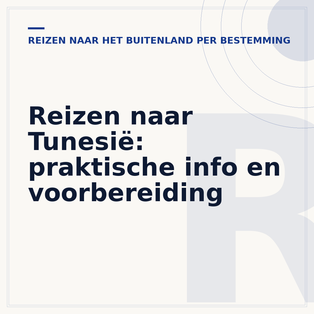 Reizen naar Tunesië: praktische info en voorbereiding