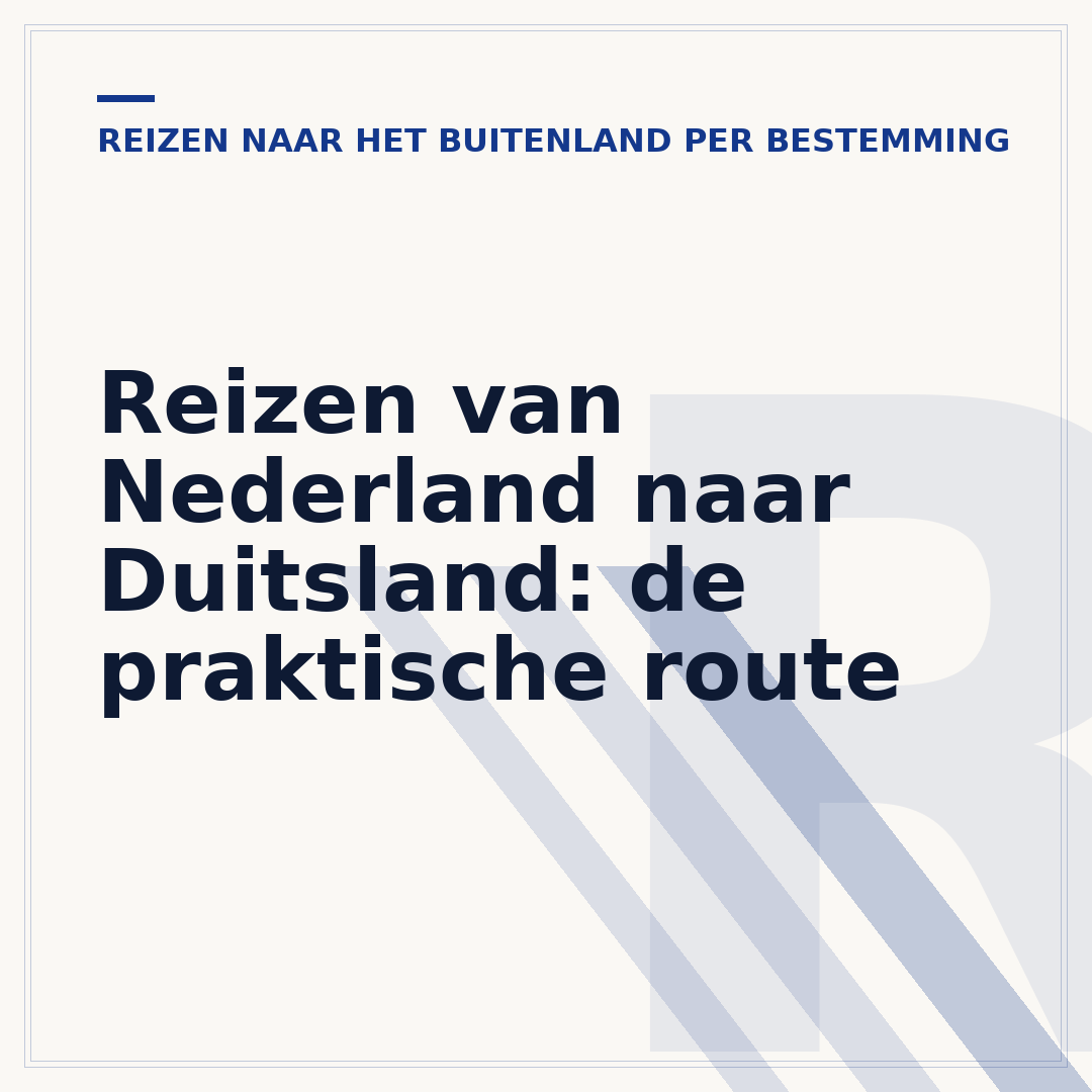 Reizen van Nederland naar Duitsland: de praktische route