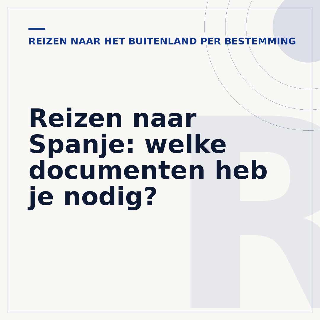Reizen naar Spanje: welke documenten heb je nodig?