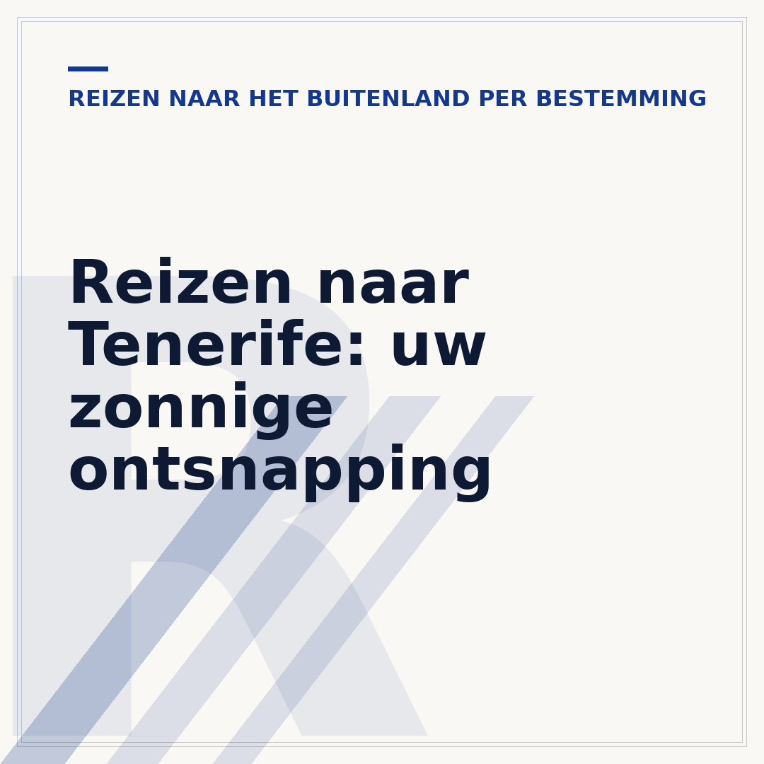 Reizen naar Tenerife: uw zonnige ontsnapping