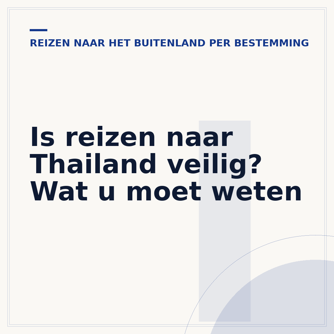 Is reizen naar Thailand veilig? Wat u moet weten