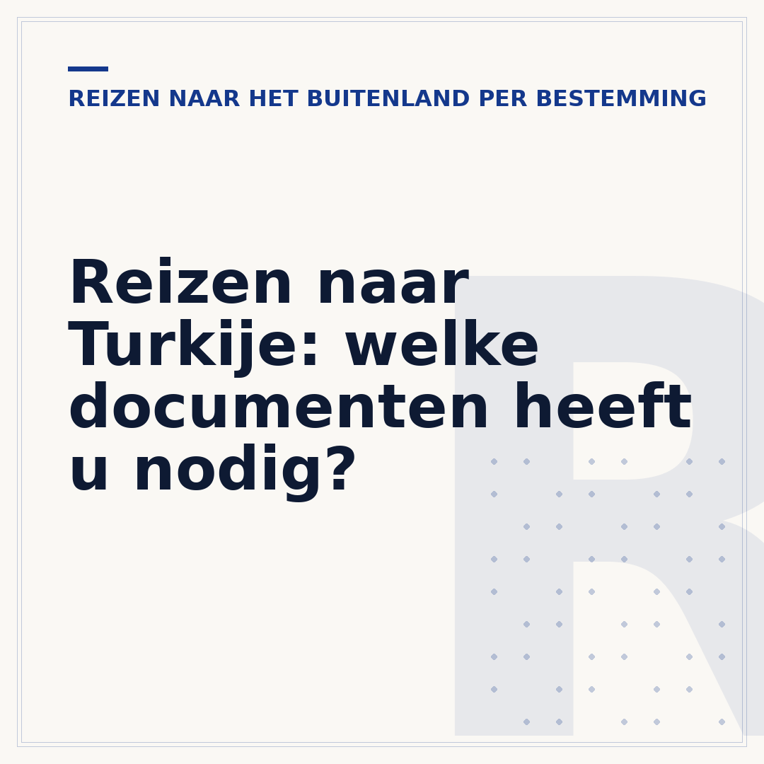 Reizen naar Turkije: welke documenten heeft u nodig?