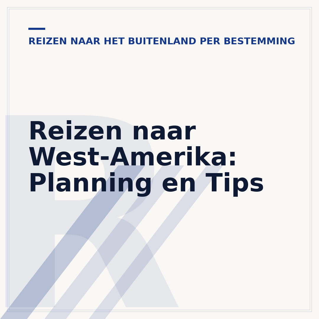 Reizen naar West-Amerika: Planning en Tips