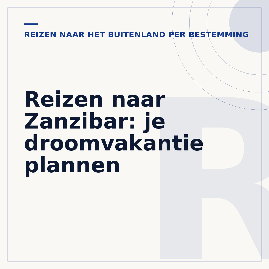 Reizen naar Zanzibar: je droomvakantie plannen
