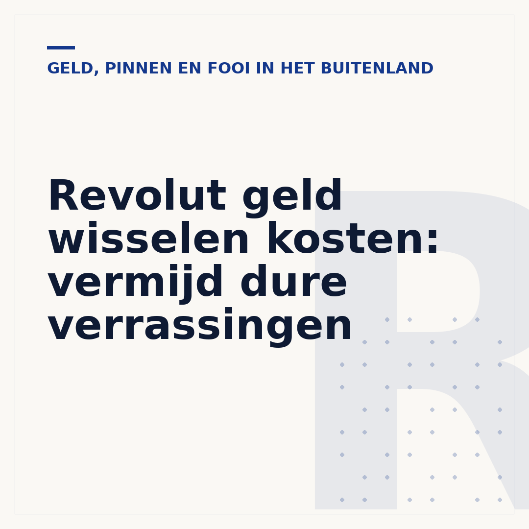 Revolut geld wisselen kosten: vermijd dure verrassingen