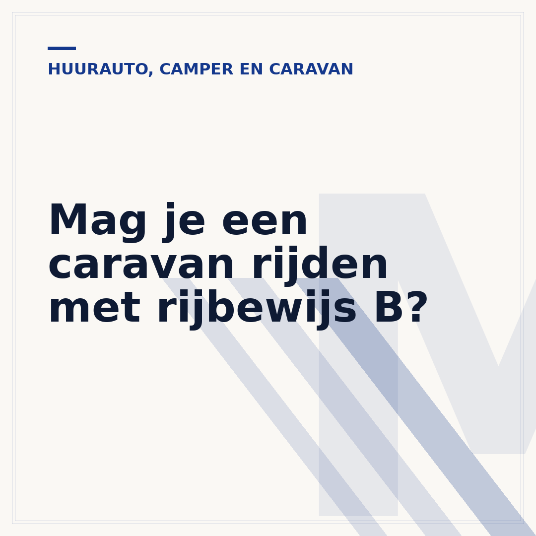 Mag je een caravan rijden met rijbewijs B?