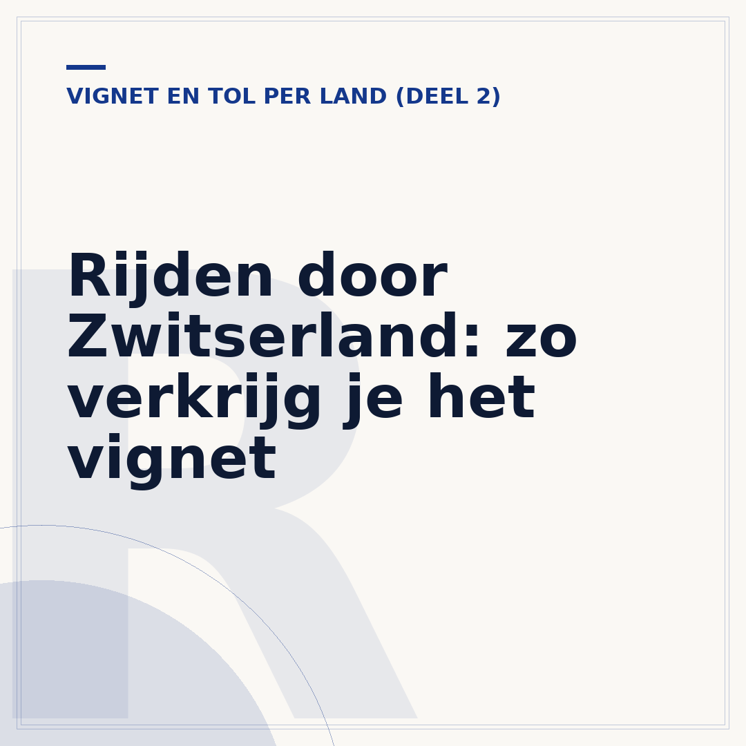 Rijden door Zwitserland: zo verkrijg je het vignet