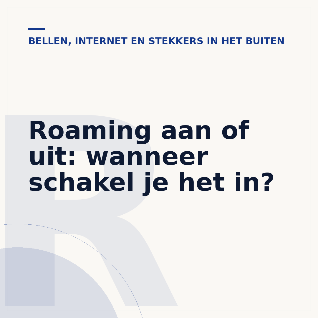 Roaming aan of uit: wanneer schakel je het in?