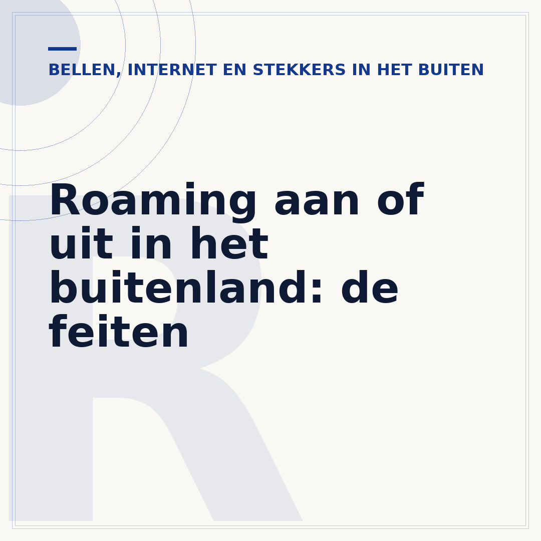Roaming aan of uit in het buitenland: de feiten