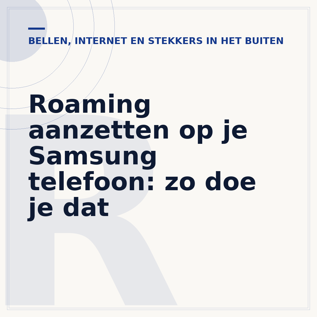 Roaming aanzetten op je Samsung telefoon: zo doe je dat