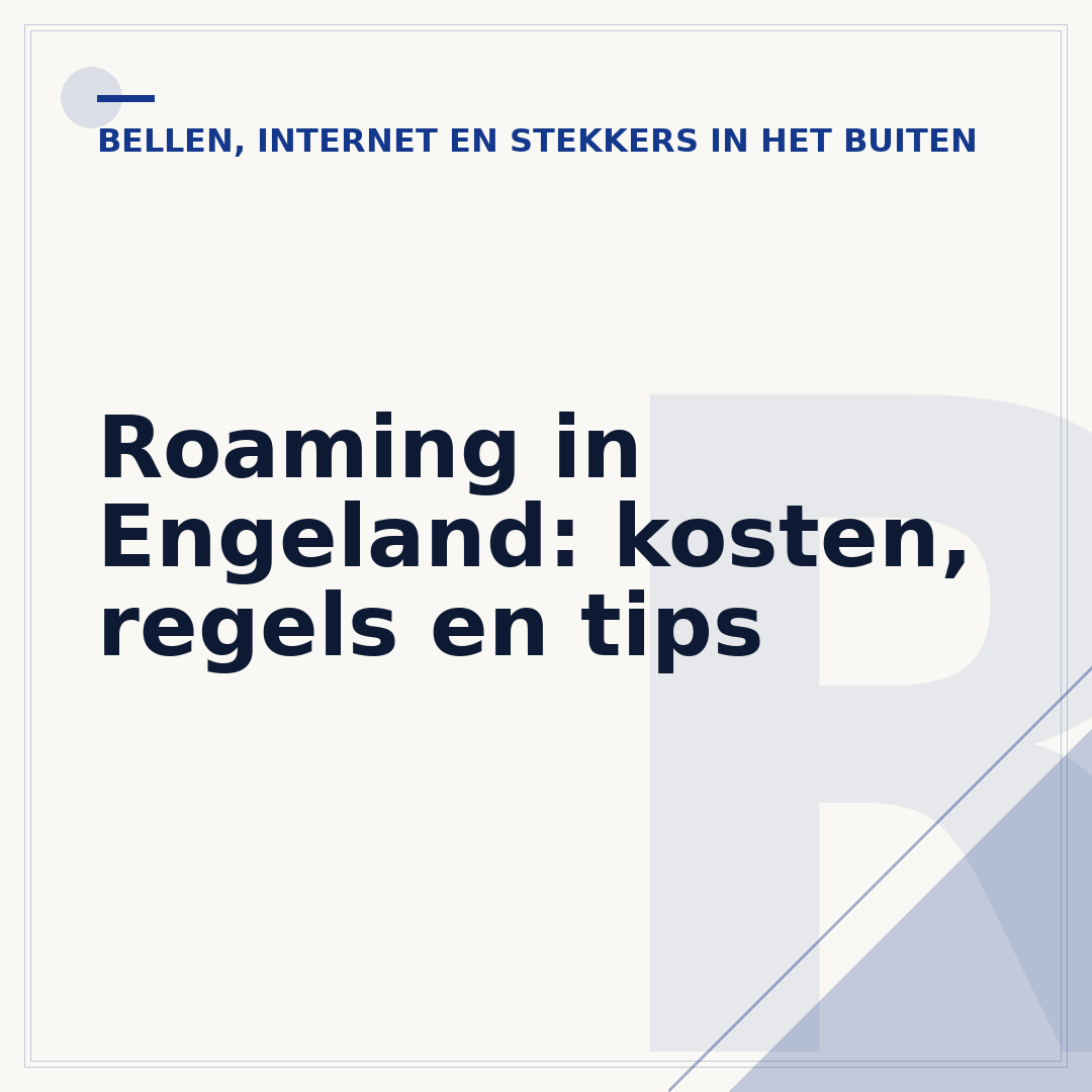 Roaming in Engeland: kosten, regels en tips