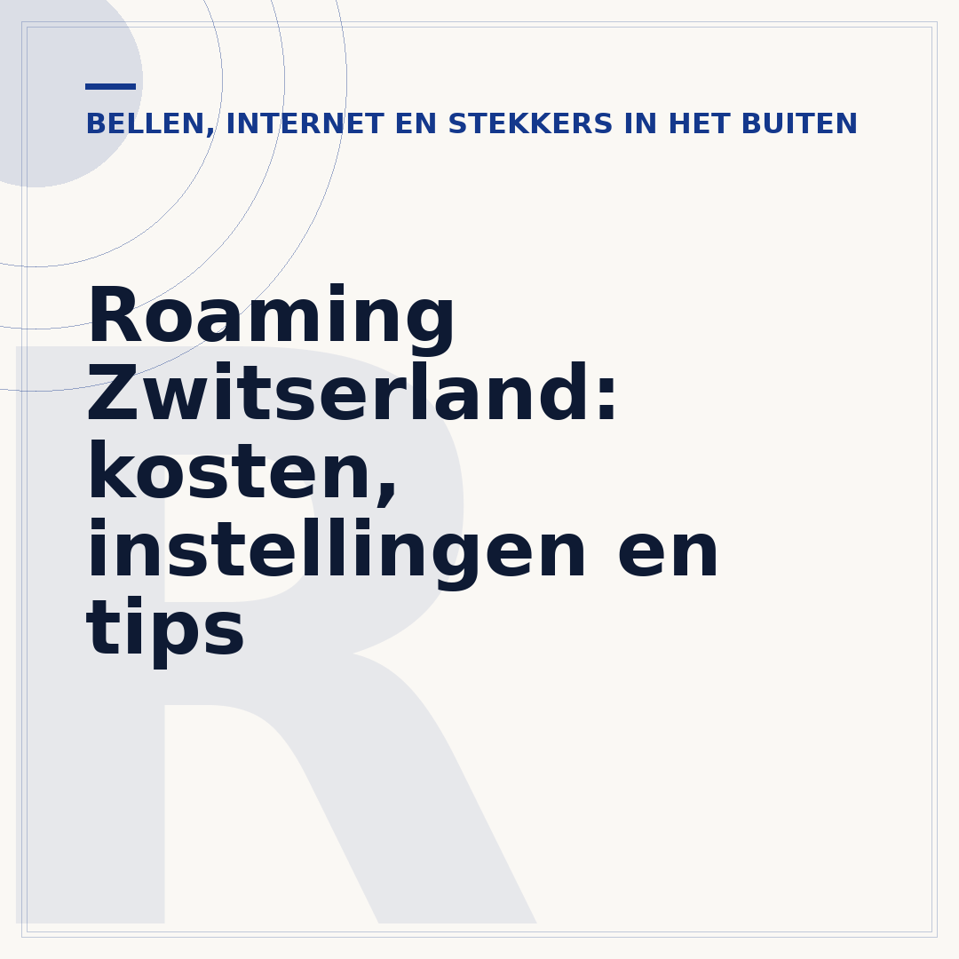 Roaming Zwitserland: kosten, instellingen en tips