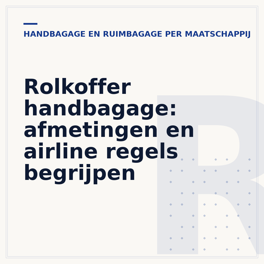 Rolkoffer handbagage: afmetingen en airline regels begrijpen