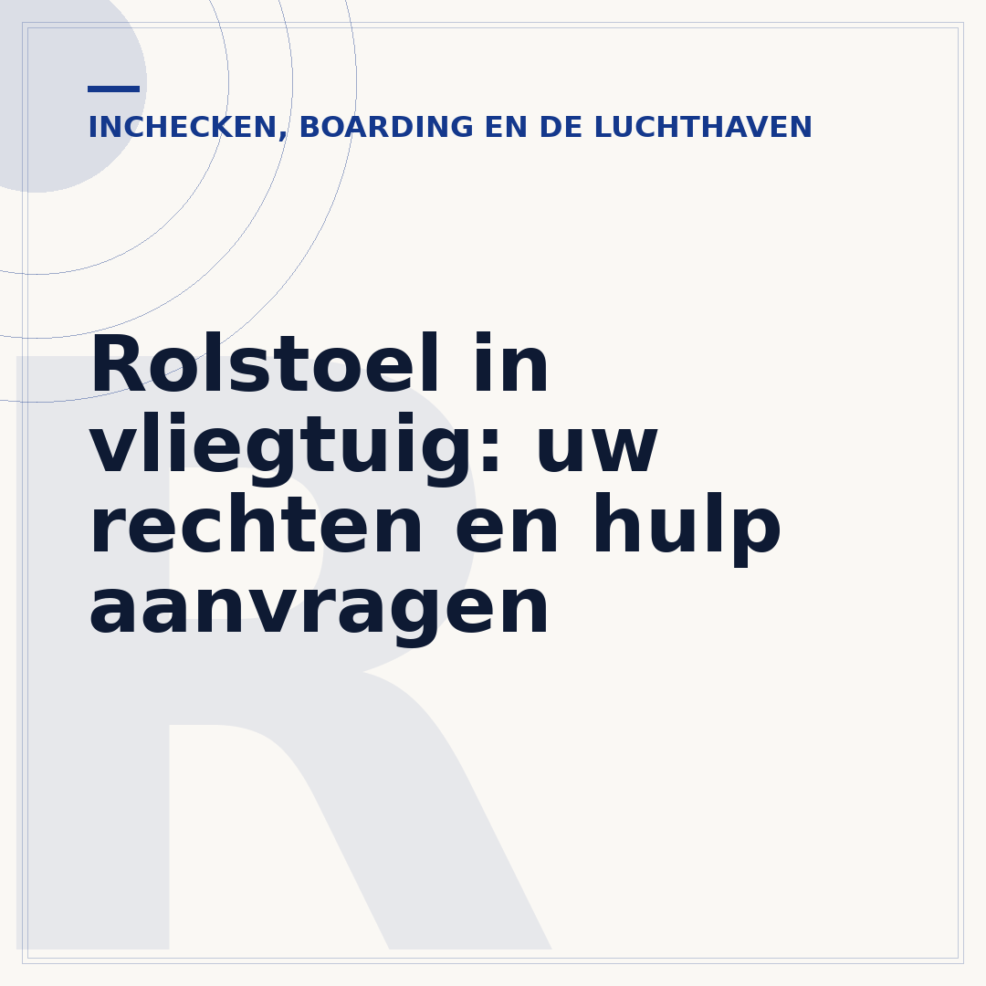 Rolstoel in vliegtuig: uw rechten en hulp aanvragen