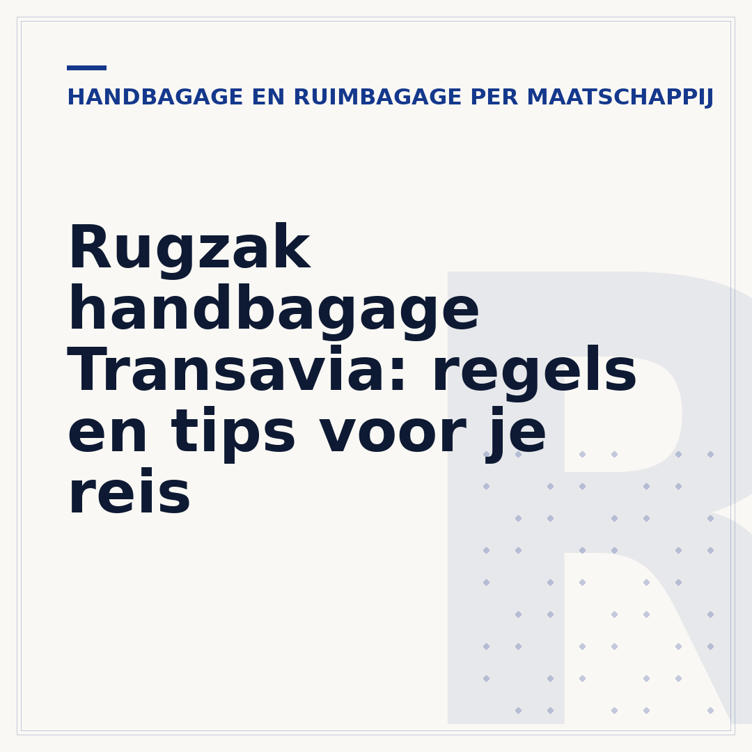 Rugzak handbagage Transavia: regels en tips voor je reis