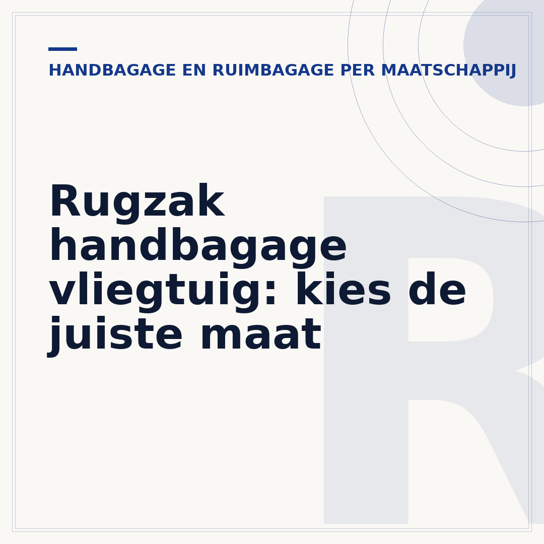 Rugzak handbagage vliegtuig: kies de juiste maat