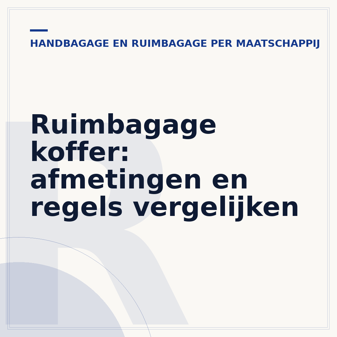 Ruimbagage koffer: afmetingen en regels vergelijken