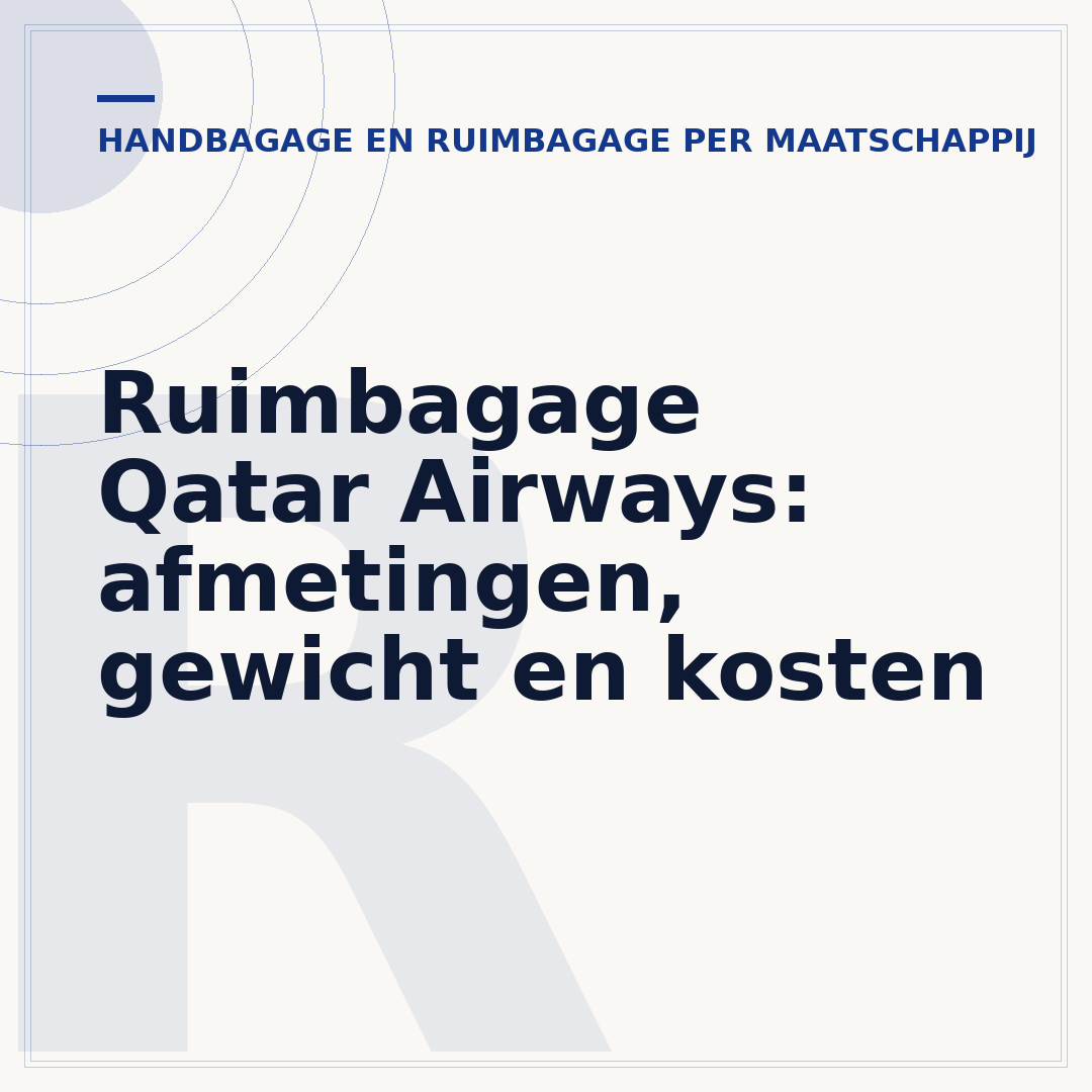 Ruimbagage Qatar Airways: afmetingen, gewicht en kosten