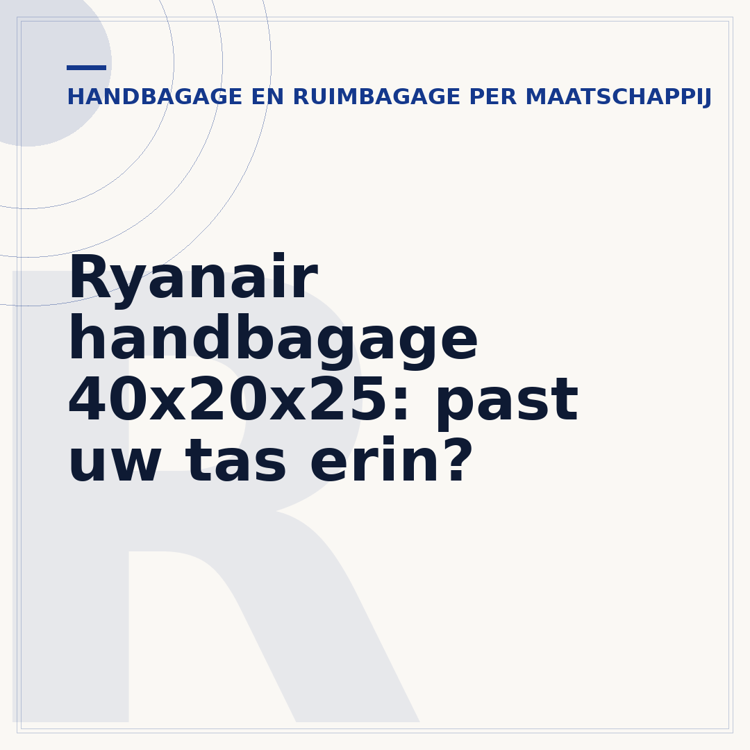 Ryanair handbagage 40x20x25: past uw tas erin?
