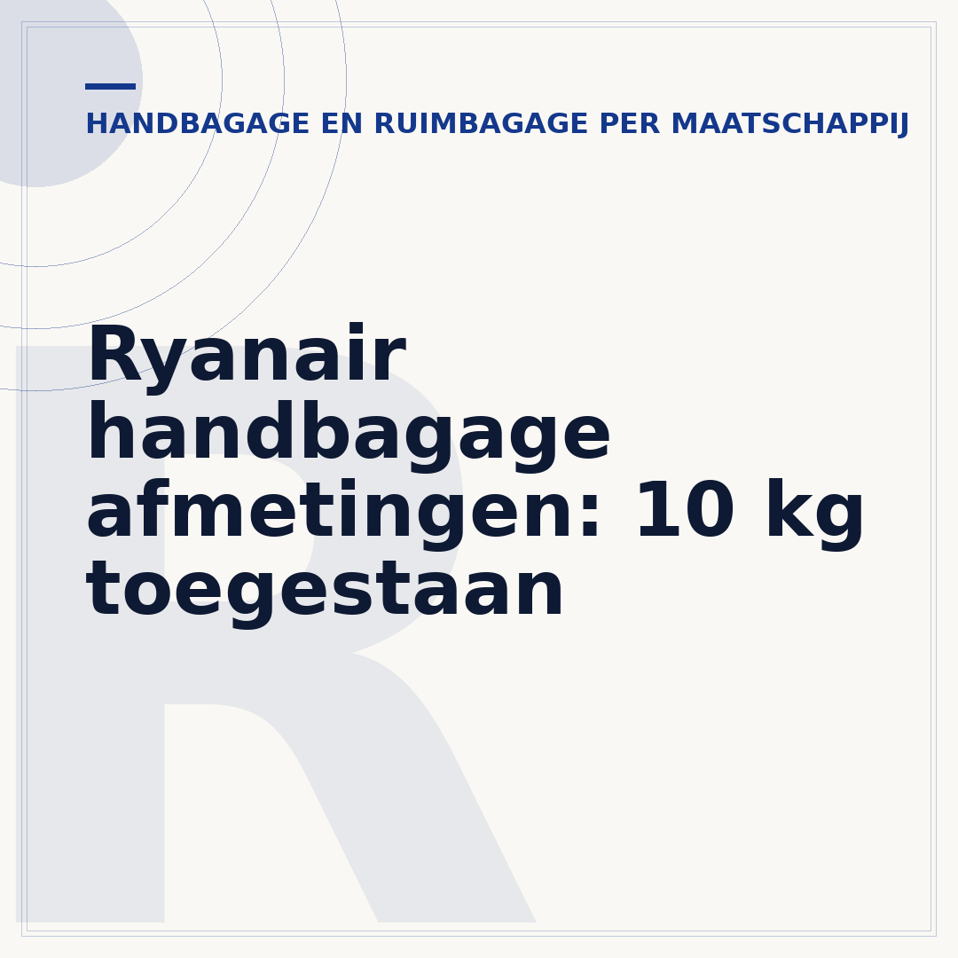 Ryanair handbagage afmetingen: 10 kg toegestaan