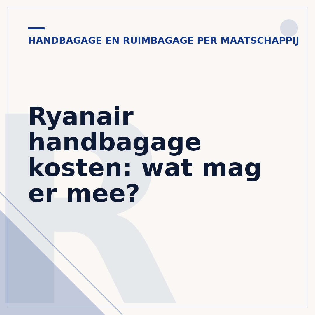 Ryanair handbagage kosten: wat mag er mee?
