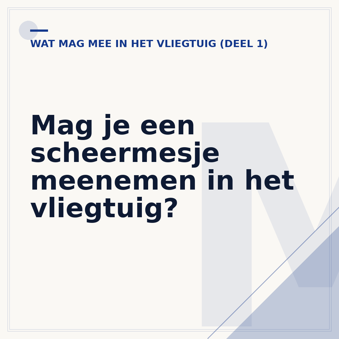 Mag je een scheermesje meenemen in het vliegtuig?