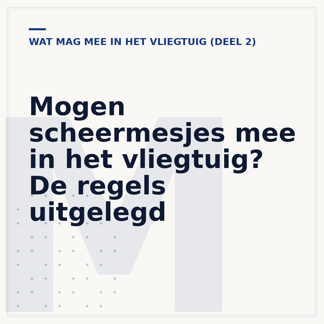 Mogen scheermesjes mee in het vliegtuig? De regels uitgelegd
