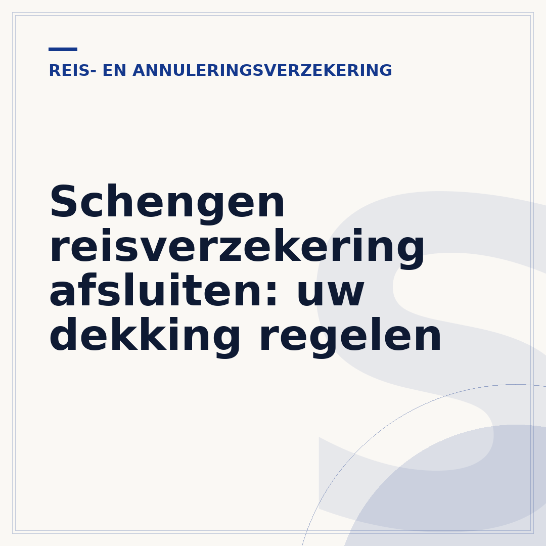 Schengen reisverzekering afsluiten: uw dekking regelen
