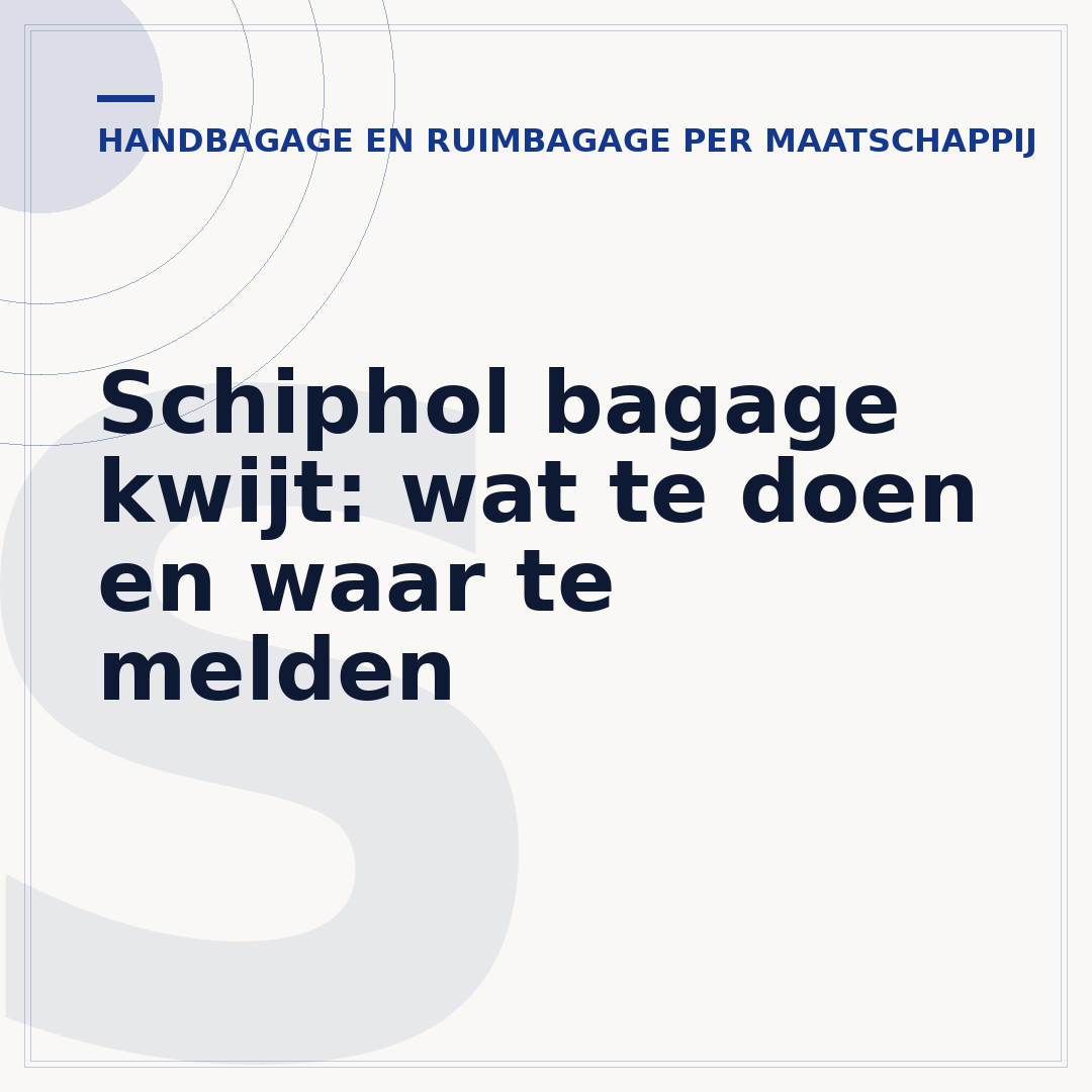 Schiphol bagage kwijt: wat te doen en waar te melden